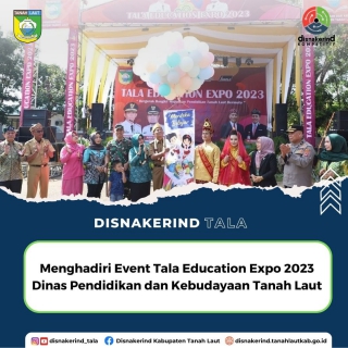 Menghadiri Event Tala Education Expo 2023 Dinas Pendidikan dan Kebudayaan Tanah Laut