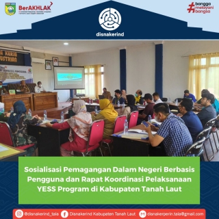 Sosialisasi Pemagangan Dalam Negeri Berbasis Pengguna dan Rapat Koordinasi Pelaksanaan YESS Program di Kabupaten Tanah Laut